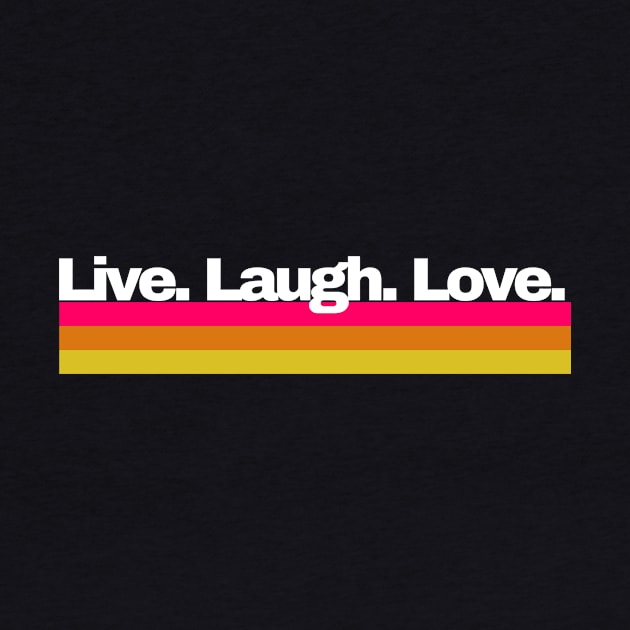 Live. Laugh. Love. by Shane Allen Co.